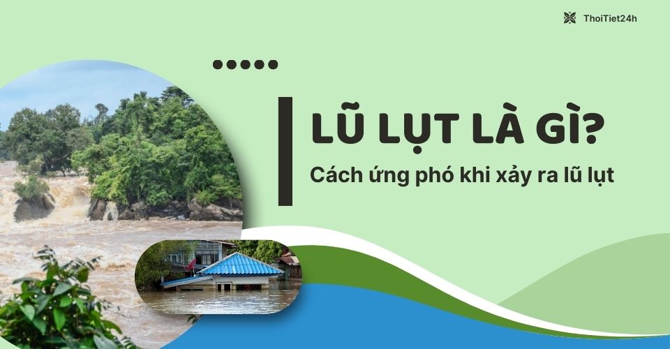 Giải thích hiện tượng lũ lụt